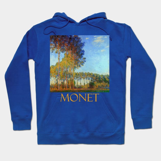 Poplars on the Banks of the River Epte In Autumn by Claude Monet Hoodie by Naves